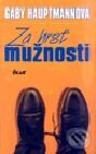 Kniha: Za hrsť mužnosti (Gaby Hauptmannová). Ikar, 2000 Kniha: Za hrsť mužnosti (Gaby Hauptmannová). Ikar, 2000
