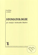 Stomatologie pro studující všeobecného lékařství - Jan Kilian et al., Karolinum, 1999