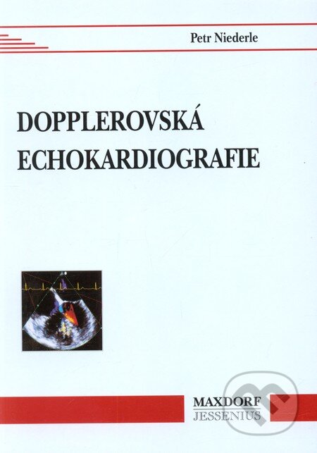 Kniha: Dopplerovská echokardiografie (Doc. MUDr. Petr Niederle a DrSc.). Maxdorf, 2001 Kniha: Dopplerovská echokardiografie (Doc. MUDr. Petr Niederle a DrSc.). Maxdorf, 2001