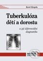 Kniha: Tuberkulóza dětí a dorostu (Karel Křepela). Maxdorf, 2001 Kniha: Tuberkulóza dětí a dorostu (Karel Křepela). Maxdorf, 2001