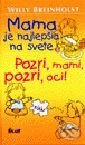 Kniha: Mama je najlepšia na svete (Willy Breinholst). Ikar, 2001 Kniha: Mama je najlepšia na svete (Willy Breinholst). Ikar, 2001