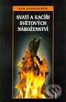 Kniha: Svatí a kacíři světových náboženství (Jan Jandourek). Portál, 1998 Kniha: Svatí a kacíři světových náboženství (Jan Jandourek). Portál, 1998