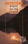 Kniha: Štěstí začíná uvnitř (John Powell). Portál, 2000 Kniha: Štěstí začíná uvnitř (John Powell). Portál, 2000
