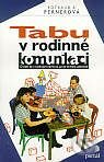 Kniha: Tabu v rodinné komunikaci (Rotraud A. Pernerová). Portál, 2000 Kniha: Tabu v rodinné komunikaci (Rotraud A. Pernerová). Portál, 2000