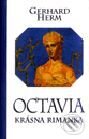 Kniha: Octavia, krásna Rimanka (Gerhard Herm). Ikar, 1999 Kniha: Octavia, krásna Rimanka (Gerhard Herm). Ikar, 1999