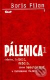 Kniha: Pálenica 1 (Boris Filan). Ikar, 2001 Kniha: Pálenica 1 (Boris Filan). Ikar, 2001