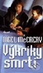 Kniha: Výkriky smrti (Nigel McCrery). Ikar, 2000 Kniha: Výkriky smrti (Nigel McCrery). Ikar, 2000