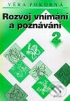 Kniha: Rozvoj vnímání a poznávání 2 (Věra Pokorná). Portál, 2000 Kniha: Rozvoj vnímání a poznávání 2 (Věra Pokorná). Portál, 2000