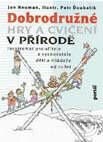 Kniha: Dobrodružné hry a cvičení v přírodě (Jan Neuman). Portál, 1998 Kniha: Dobrodružné hry a cvičení v přírodě (Jan Neuman). Portál, 1998