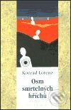 Kniha: Osm smrtelných hříchů (Konrad Lorenz). Academia, 2001 Kniha: Osm smrtelných hříchů (Konrad Lorenz). Academia, 2001