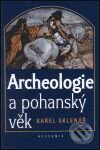 Kniha: Archeologie a pohanský věk (Karel Sklenář). Academia, 2001 Kniha: Archeologie a pohanský věk (Karel Sklenář). Academia, 2001