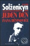 Kniha: Jeden den Ivana Denisoviče a jiné povídky (Alexander Solženicyn). Academia, 2001 Kniha: Jeden den Ivana Denisoviče a jiné povídky (Alexander Solženicyn). Academia, 2001
