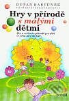Kniha: Hry v přírodě s malými dětmi (Dušan Bartůněk). Portál, 2001 Kniha: Hry v přírodě s malými dětmi (Dušan Bartůněk). Portál, 2001