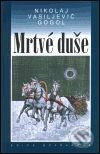 Kniha: Mrtvé duše (Nikolaj Vasiljevič Gogol). Academia, 2001 Kniha: Mrtvé duše (Nikolaj Vasiljevič Gogol). Academia, 2001