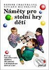 Kniha: Náměty pro stolní hry dětí (Denise Chauvel a Viviane Michel). Portál, 1999 Kniha: Náměty pro stolní hry dětí (Denise Chauvel a Viviane Michel). Portál, 1999