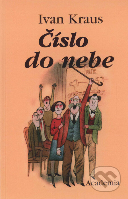 Kniha: Číslo do nebe (Ivan Kraus). Academia, 2001 Kniha: Číslo do nebe (Ivan Kraus). Academia, 2001