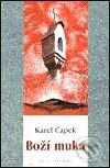 Kniha: Boží muka (Karel Čapek). Academia, 2001 Kniha: Boží muka (Karel Čapek). Academia, 2001