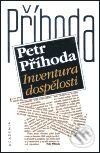 Kniha: Inventura dospělosti (Petr Příhoda). Academia, 2001 Kniha: Inventura dospělosti (Petr Příhoda). Academia, 2001