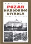 Kniha: Požár Národního divadla (Miroslav Ivanov). Academia, 2001 Kniha: Požár Národního divadla (Miroslav Ivanov). Academia, 2001