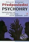 Kniha: Předposlední psychohry (Eduard Bakalář). Portál, 2000 Kniha: Předposlední psychohry (Eduard Bakalář). Portál, 2000