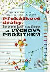 Kniha: Překážkové dráhy, lezecké stěny a výchova prožitkem (Jan Neuman). Portál, 1999 Kniha: Překážkové dráhy, lezecké stěny a výchova prožitkem (Jan Neuman). Portál, 1999