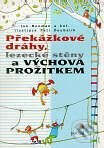 Překážkové dráhy, lezecké stěny a výchova prožitkem - Jan Neuman, Portál, 1999