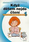 Kniha: Když dětem nejde čtení 1. (Stanislava Emmerlingová). Portál, 1999 Kniha: Když dětem nejde čtení 1. (Stanislava Emmerlingová). Portál, 1999