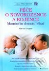 Kniha: Péče o novorozence a kojence (Martin Gregora). Grada, 2001 Kniha: Péče o novorozence a kojence (Martin Gregora). Grada, 2001