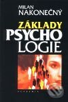 Základy psychologie - Milan Nakonečný, Academia, 2001
