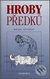 Kniha: Hroby předků (Michal Lutovský). Academia, 2001 Kniha: Hroby předků (Michal Lutovský). Academia, 2001