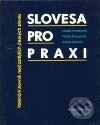 Kniha: Slovesa pro praxi (Naďa Svozilová, Hana Prouzová a Anna Jirsová). Academia, 2001 Kniha: Slovesa pro praxi (Naďa Svozilová, Hana Prouzová a Anna Jirsová). Academia, 2001