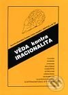 Kniha: Věda kontra iracionalita (Autorský kolektív). Academia, 2001 Kniha: Věda kontra iracionalita (Autorský kolektív). Academia, 2001