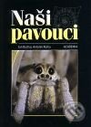 Kniha: Naši pavouci (Antonín Kůrka a Jan Buchar). Academia, 2001 Kniha: Naši pavouci (Antonín Kůrka a Jan Buchar). Academia, 2001