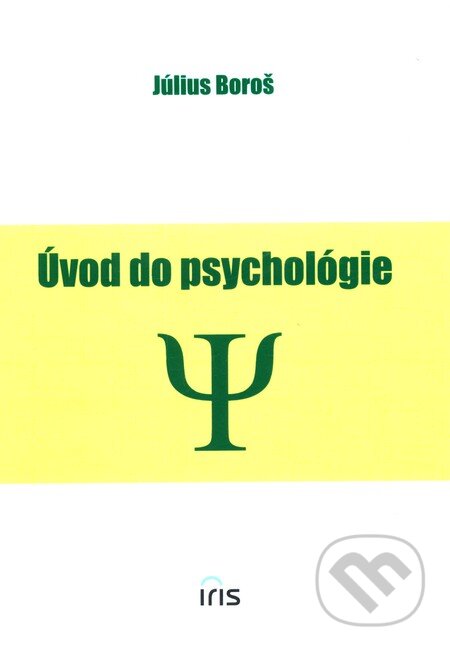 Kniha: Úvod do psychológie (Július Boroš). IRIS, 2002 Kniha: Úvod do psychológie (Július Boroš). IRIS, 2002