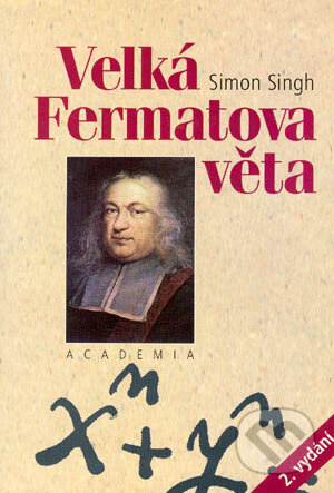 Kniha: Velká Fermatova věta (Simon Singh). Academia, 2004 Kniha: Velká Fermatova věta (Simon Singh). Academia, 2004