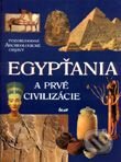 Kniha: Egypťania a prvé civilizácie (Autorský kolektív). Ikar, 2001 Kniha: Egypťania a prvé civilizácie (Autorský kolektív). Ikar, 2001