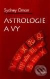 Kniha: Astrologie a vy (Omarr a Sydney). Nakladatelství Aurora, 2001 Kniha: Astrologie a vy (Omarr a Sydney). Nakladatelství Aurora, 2001
