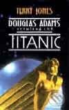 Kniha: Douglas Adams - Vesmírná loď Titanic (Terry Jones). Nakladatelství Aurora, 2001 Kniha: Douglas Adams - Vesmírná loď Titanic (Terry Jones). Nakladatelství Aurora, 2001