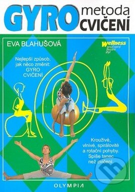 Kniha: Gyro metoda cvičení (Eva Blahušová). Olympia, 2008 Kniha: Gyro metoda cvičení (Eva Blahušová). Olympia, 2008