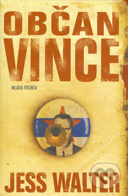 Kniha: Občan Vince (Jess Walter). Mladá fronta, 2008 Kniha: Občan Vince (Jess Walter). Mladá fronta, 2008