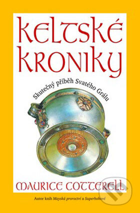 Kniha: Keltské kroniky (Maurice Cotterell). Pragma, 2008 Kniha: Keltské kroniky (Maurice Cotterell). Pragma, 2008