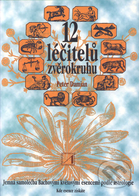 Kniha: 12 léčitelů zvěrokruhu (Peter Damian). Alternativa, 2002 Kniha: 12 léčitelů zvěrokruhu (Peter Damian). Alternativa, 2002