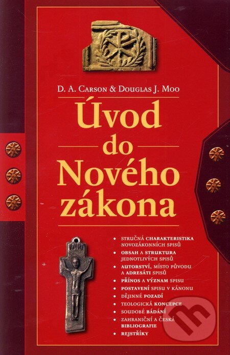 Kniha: Úvod do Nového Zákona (D.A. Carson a Douglas J. Moo). Návrat domů, 2008 Kniha: Úvod do Nového Zákona (D.A. Carson a Douglas J. Moo). Návrat domů, 2008