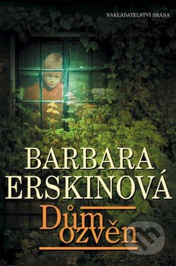 Kniha: Dům ozvěn (Barbara Erskine). Brána, 2002 Kniha: Dům ozvěn (Barbara Erskine). Brána, 2002