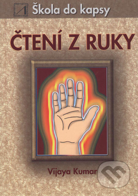 Kniha: Čtení z ruky (Vijaya Kumar). Alternativa, 2002 Kniha: Čtení z ruky (Vijaya Kumar). Alternativa, 2002