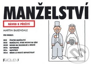 Kniha: Manželství (Martin Baxendale). Nakladatelství Fragment, 2008 Kniha: Manželství (Martin Baxendale). Nakladatelství Fragment, 2008