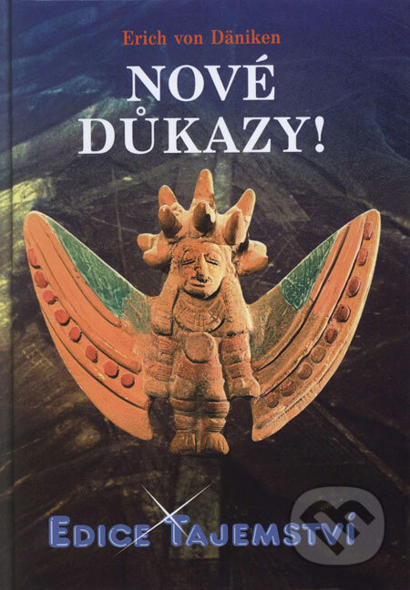 Kniha: Nové důkazy (Erich von Däniken). Dialog, 2007 Kniha: Nové důkazy (Erich von Däniken). Dialog, 2007