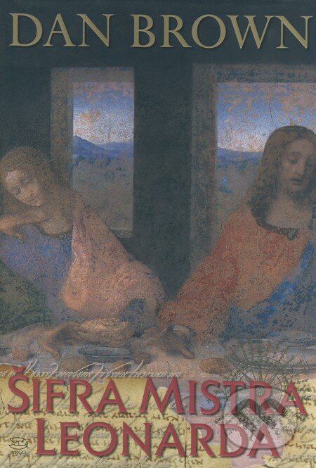 Kniha: Šifra mistra Leonarda (Dan Brown). Argo, 2008 Kniha: Šifra mistra Leonarda (Dan Brown). Argo, 2008