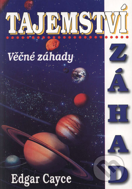 Kniha: Tajemství záhad (Edgar Cayce). Eko-konzult, 2003 Kniha: Tajemství záhad (Edgar Cayce). Eko-konzult, 2003
