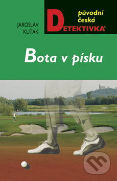 Kniha: Bota v písku (Jaroslav Kuťák). Moba, 2008 Kniha: Bota v písku (Jaroslav Kuťák). Moba, 2008